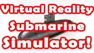 Submarine Simulator In Virtual Reality with Mixed Reality! - HTC Vive: Iron Wolf VR