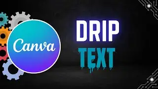 How to Create Drip Text Effects in Canva - Step by Step