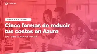 Cinco formas de reducir tus costes en Azure