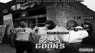 YBM SLEEZIE, DABABY, TEE GRIZZLEY - TRAP GOONS