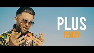 ISMUT - Plus [ official Video ]