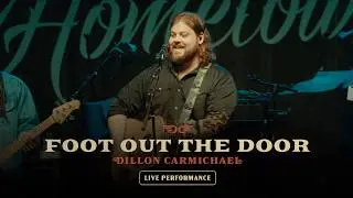 Dillon Carmichael - Foot Out The Door (Live Performance Video)