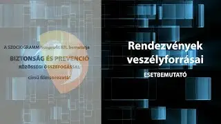 Biztonság és prevenció közösségi összefogással - Rendezvények veszélyforrásai