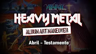 Heavy Metal Album Art Makeover | Abril - Testamento