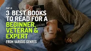 3 Best Books To Read For A Beginner, Veteran And Expert, From Various Genres – Part 1