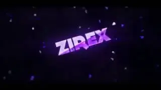 Intro By Me! ZIREX