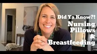 Did Ya Know?! Nursing Pillows and Breastfeeding!