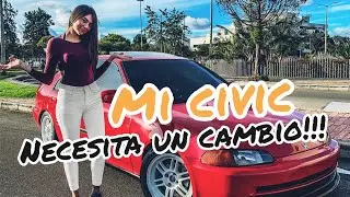 MI CIVIC TIENE QUE CAMBIAR!! | LIZ RESTREPO