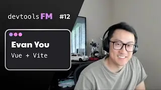 Evan You - Vue, Vite