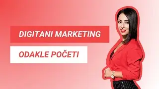 Digitalni marketing: Odakle početi ?? | Janja Jovanovic