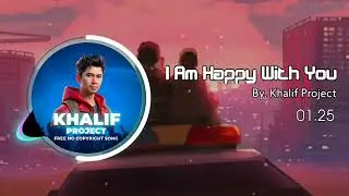 I AM HAPPY WITH U| EDM| NCS | NO COPY RIGHT SOUND