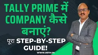 Tally Prime में Company कैसे बनाएं? पूरा Step-by-Step Guide! #acounting l NIFM Institute
