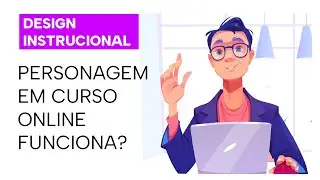 O jeito certo de usar personagens em cursos online