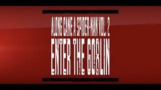 Along Came a Spider Man - Vol. 2: Enter the Goblin