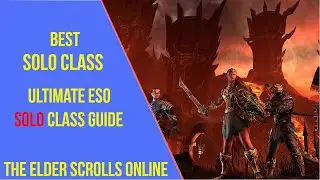 ESO Best Solo Class 2021 - Best Solo Class Elder Scrolls Online