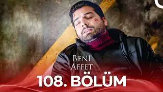 Beni Affet 108. Bölüm