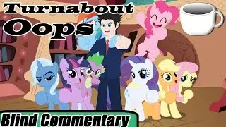 Turnabout Oops 【Blind Commentary】