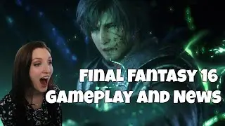 Final Fantasy XVI News Drop and Gameplay Reaction