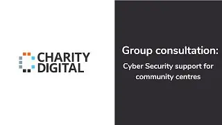 Group Consultation: Cyber Security support for community centres