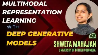 【S3E3】Multimodal Representation Learning with Deep Generative Models