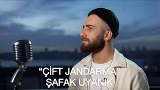 ŞAFAK UYANIK - ÇİFT JANDARMA ( Akustik)