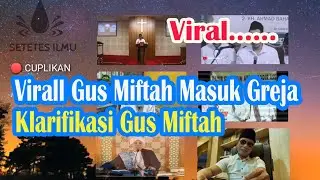 Gus Miftah Masuk Greja dan Klarifikasi
