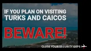 A note of Caution before traveling to Turks and Caicos