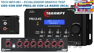 TECH INFO #61 - INSTALLATION OF THE TARAMPS TEQ7 EQUALIZER - PREAMP  AND DSP PRO2.4S WITH RCA RADIO