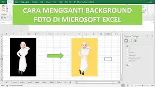 CARA MENGGANTI BACKGROUND/LATAR WARNA FOTO DI EXCEL