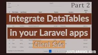 How to integrate DataTables in Laravel Client Side || Part 2 || Updated 2020