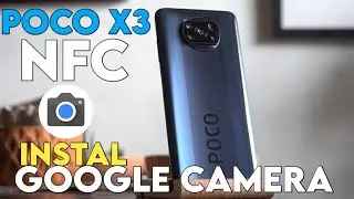 HOW TO INSTALL THE LATEST GCAM AND CONFIG ON POCO X3 NFC |  GOOGLE CAMERA POCO X3 NFC
