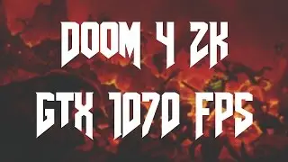 MSI GTX 1070 GAMING X FPS | DOOM 4 | 1440P / 2,5K | ULTRA