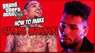 HOW TO MAKE CHRIS BROWN GTA 5 CHARACTER CREATION