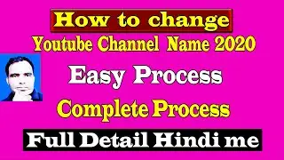 How to change YOUTUBE CHANNEL NAME 2020 | youtube channel name kaise badle | youtube name CHANGE