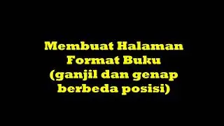 Cara membuat halaman dan footer format buku (Ganjil dan Genap Berbeda Posisi)