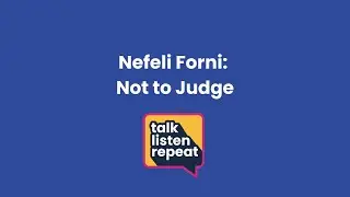 Nefeli Forni: Not to Judge