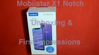 Mobiistar X1 Notch Unboxing and First Impressions