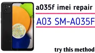 a035f imei repair || samsung galaxy a03 sm-a035f imei repair z3x