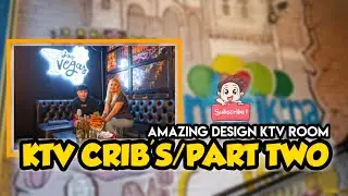 PART 2 ( KTV CRIB'S )