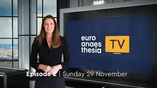 Euroanaesthesia TV 2020 - Episode 2