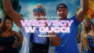 HELLFIELD, SKOLIM - Wszyscy w Gucci (WALMAN REMIX)