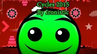 Geometry Dash #21 Cycles 2015 By Ironistic