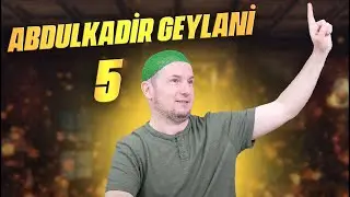 Abdülkadir Geylani sohbetleri 5 / Kerem Önder