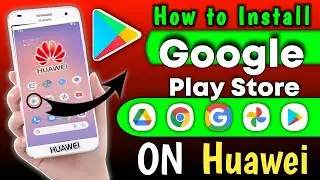 How to Install GOOGLE Play Store Install On HUAWEI | ALL HUAWEI DEVICES | install Google Play Gspace