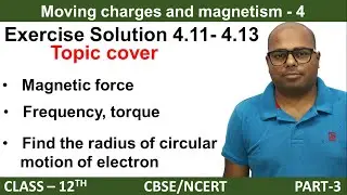 Moving charges and magnetism exercise solutions | ncert solution class 12 | part 3