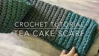 Tea Cake Scarf Crochet Tutorial