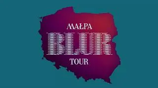 Małpa - BLUR Tour
