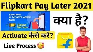 Flipkart Pay Later Activate 2021 | Flipkart Pay Later Limit | How to Activate Flipkart Pay Later