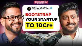 How to Bootstrap Your Startup to 10Cr+ Revenue | Cashvisory Podcast EP14