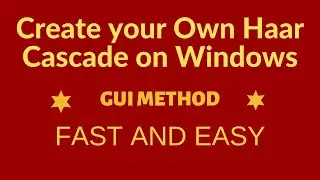 Make Your Own Haar Cascade Object Detector On Windows | QUICK AND VERY EASY